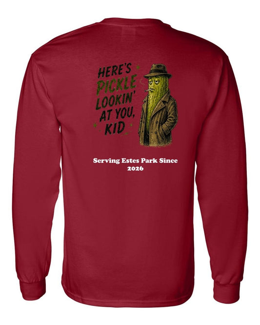Here's Pickle Lookin at you, Kid Long Sleeve Shirt