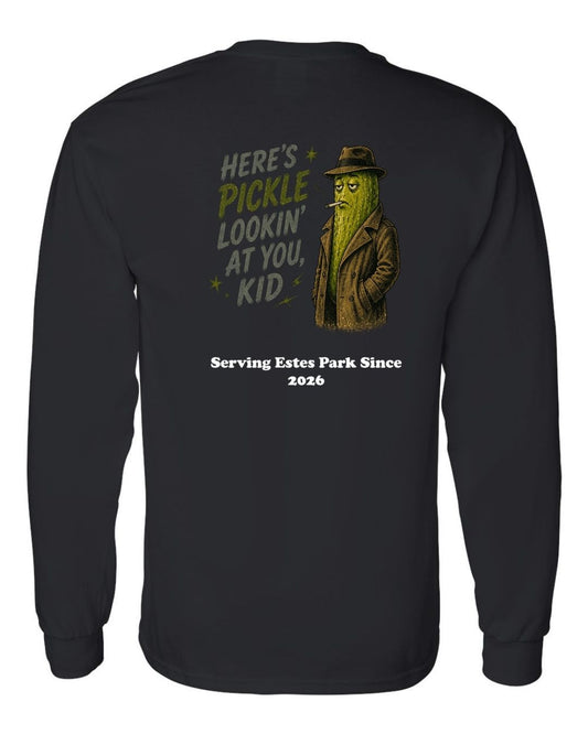 Here's Pickle Lookin at you, Kid Long Sleeve Shirt