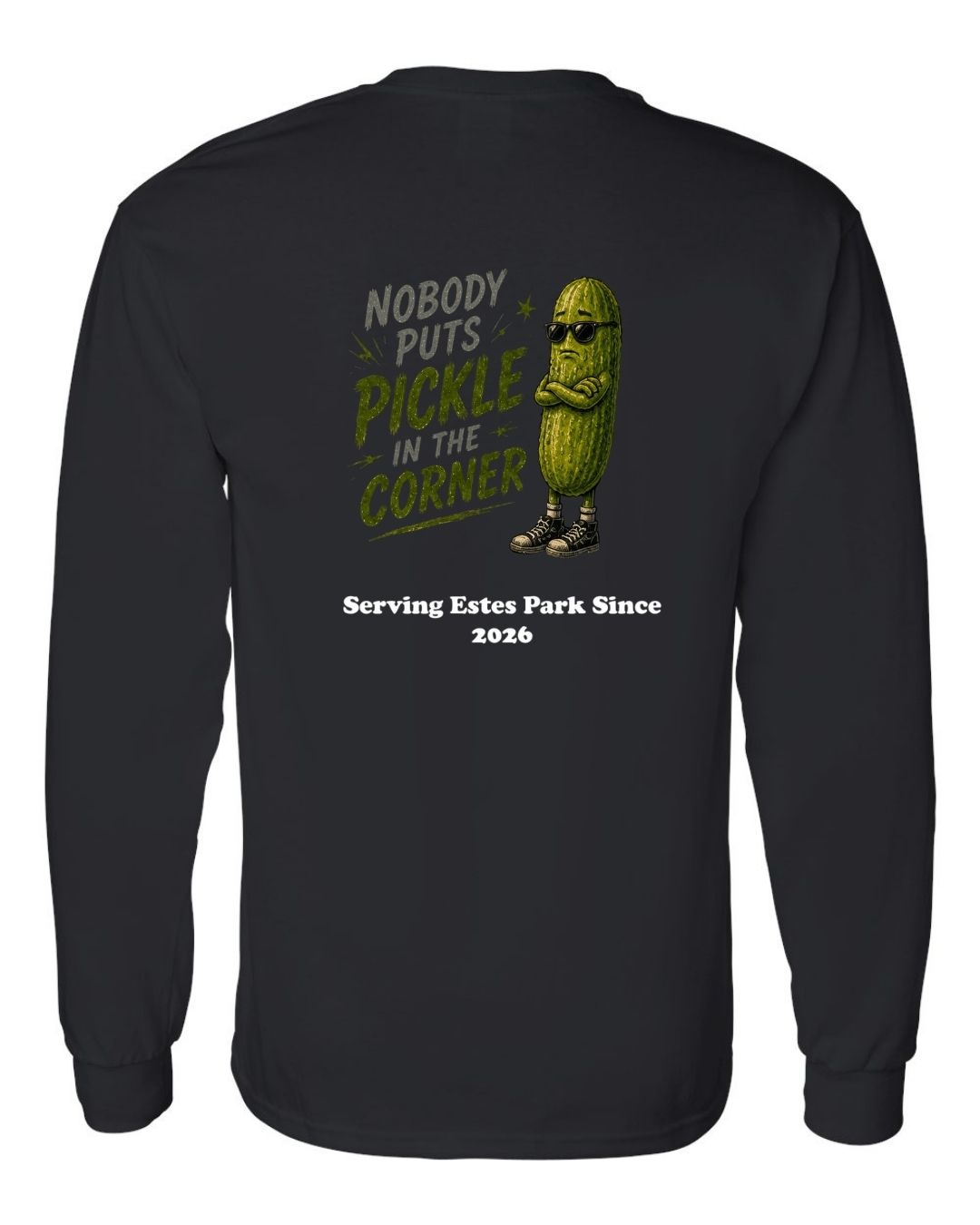 Nobody Puts Pickle in the Corner Long Sleeve Shirt