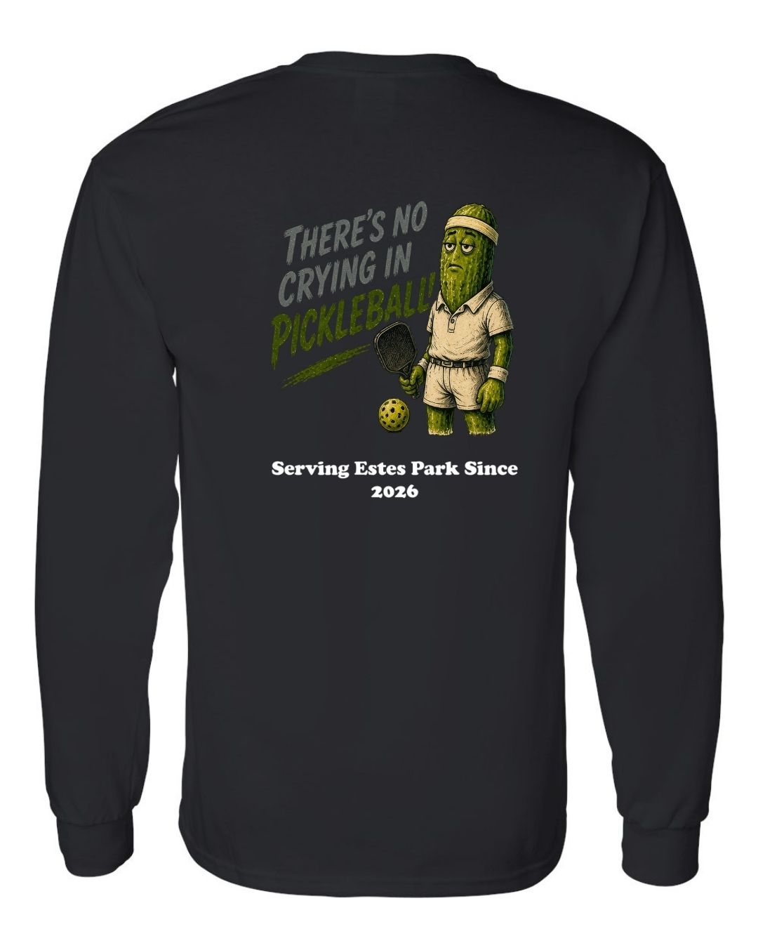 There's no Crying in Pickleball Long Sleeve Shirt