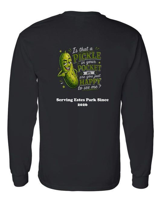 Is that a Pickle in Your Pocket Long Sleeve Shirt