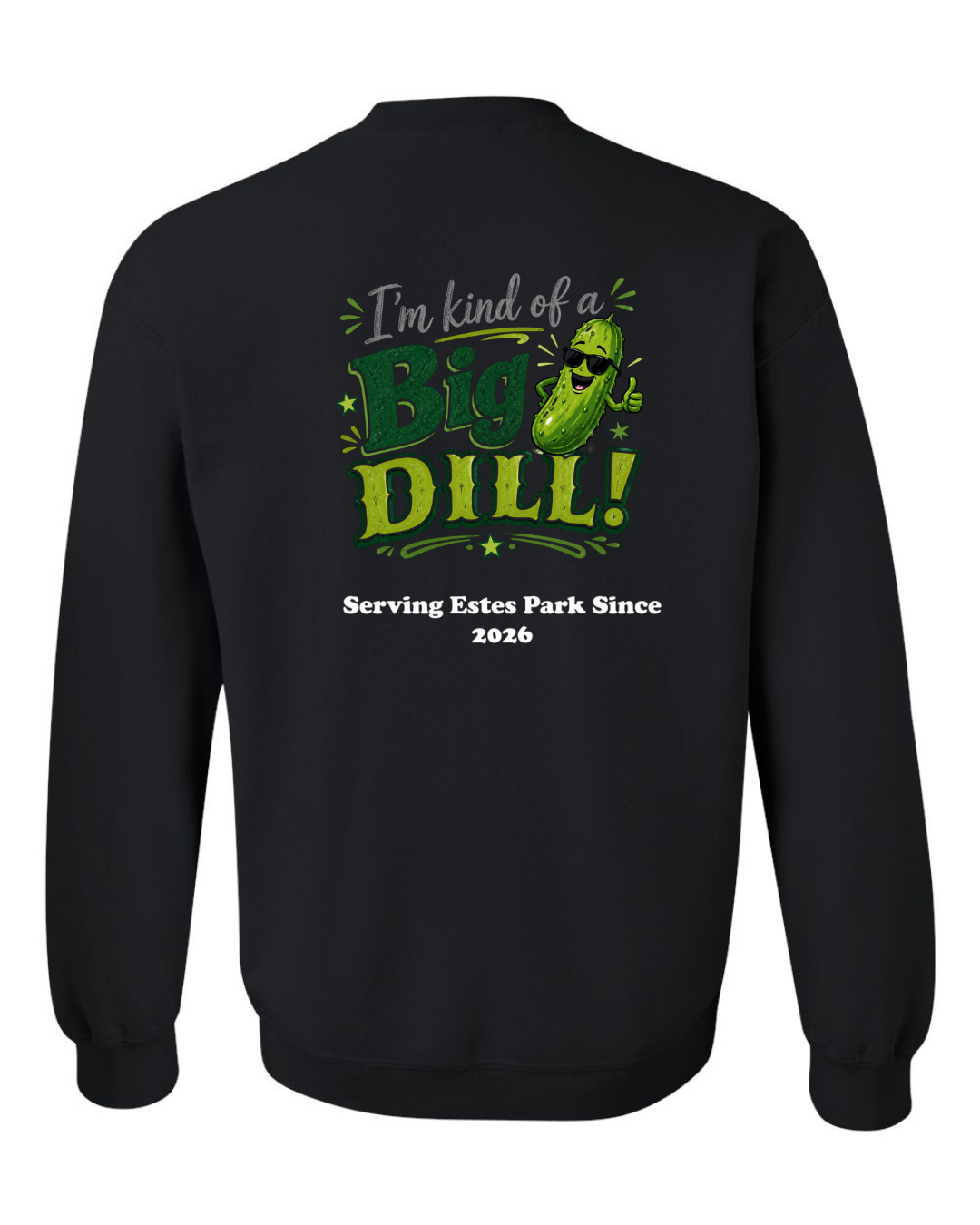 Kind of a Big Dill Crewneck Sweatshirt