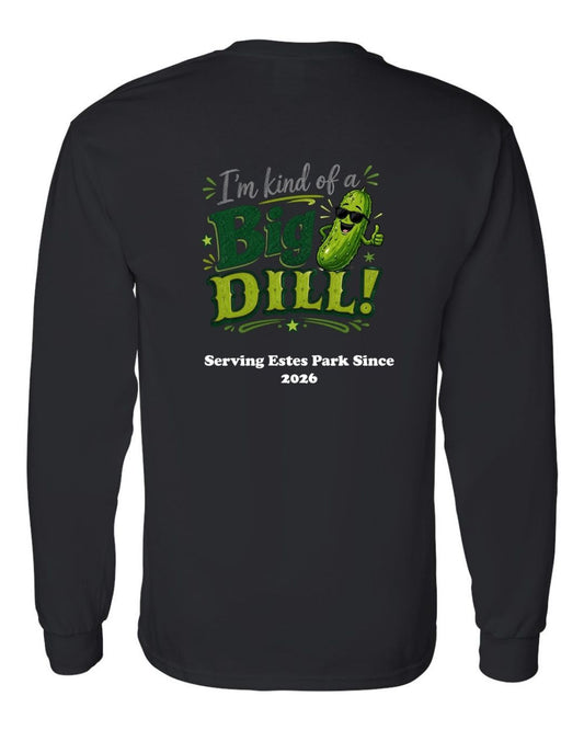 Kind of a Big Dill Long Sleeve Shirt