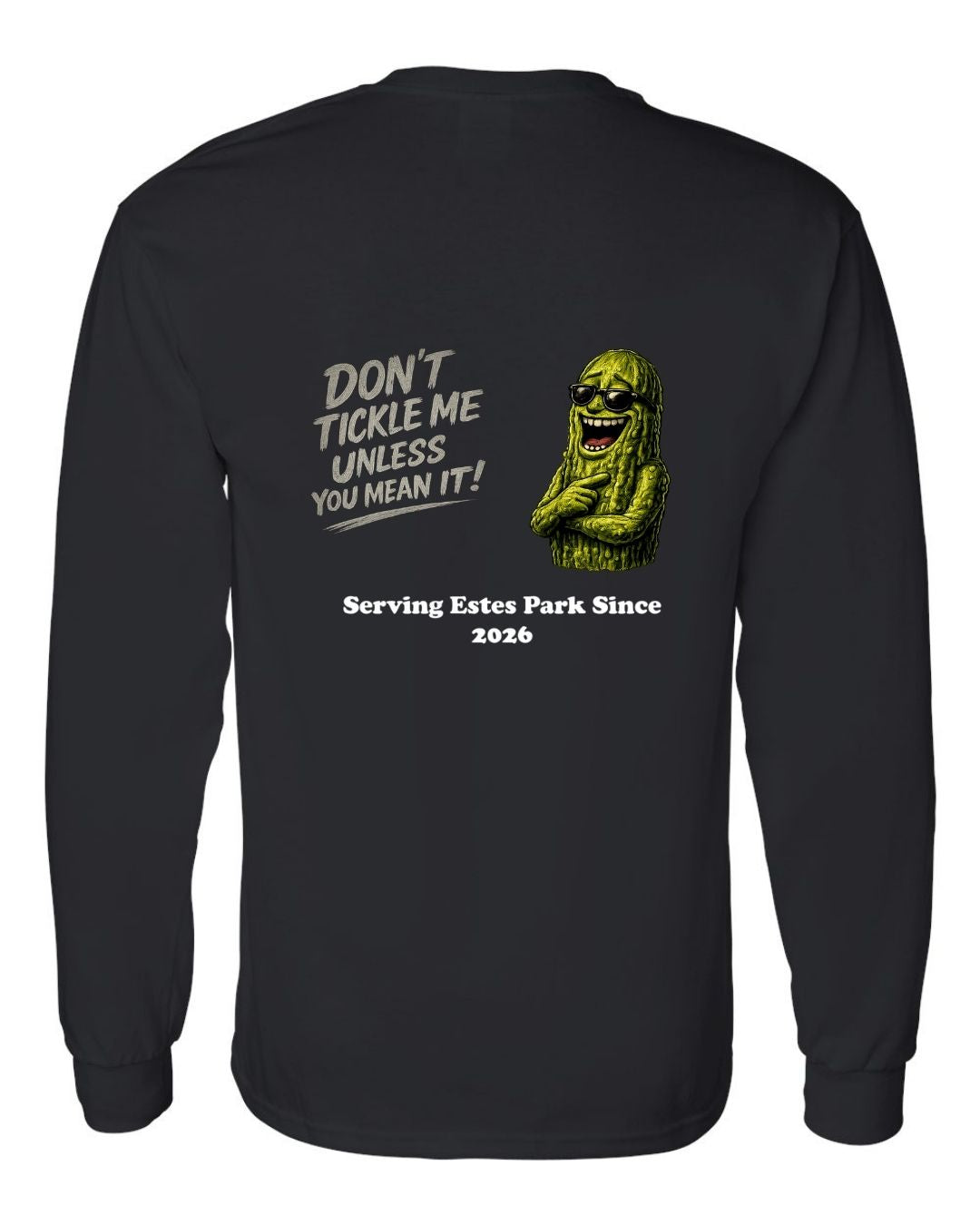 Don't Tickle me Unless you mean it Long Sleeve Shirt
