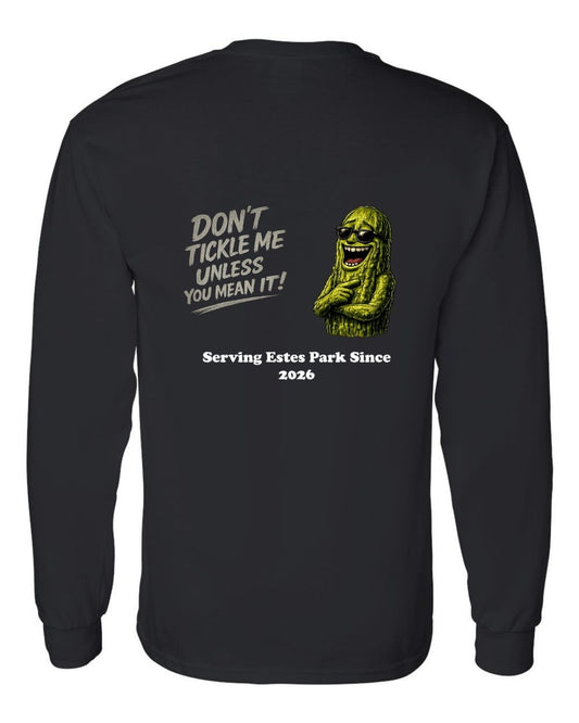 Don't Tickle me Unless you mean it Long Sleeve Shirt