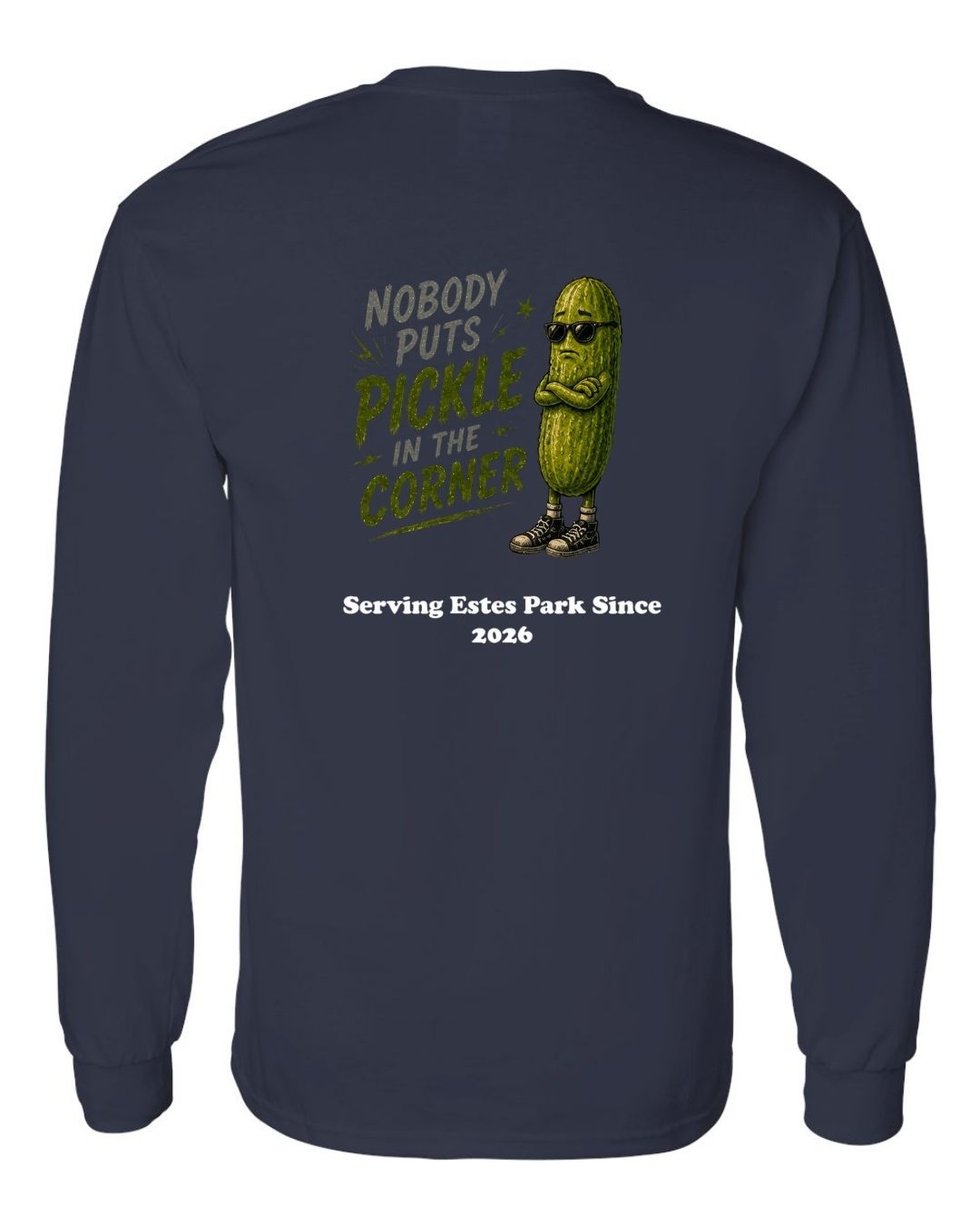 Nobody Puts Pickle in the Corner Long Sleeve Shirt