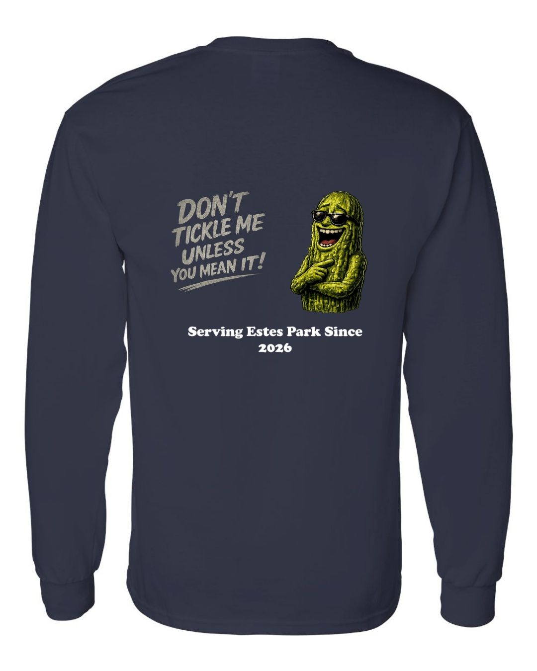 Don't Tickle me Unless you mean it Long Sleeve Shirt
