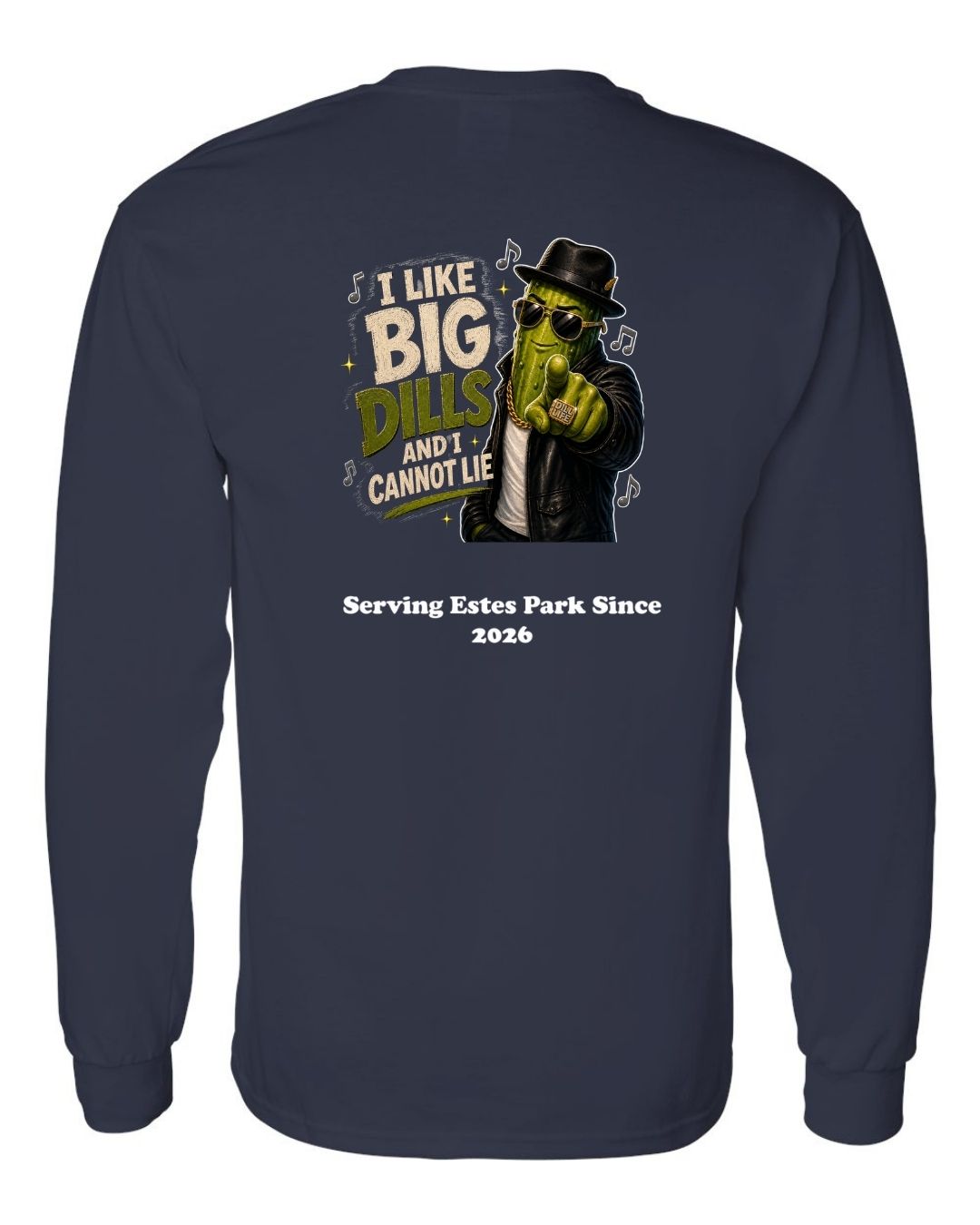 I Like Big Dills Long Sleeve Shirt