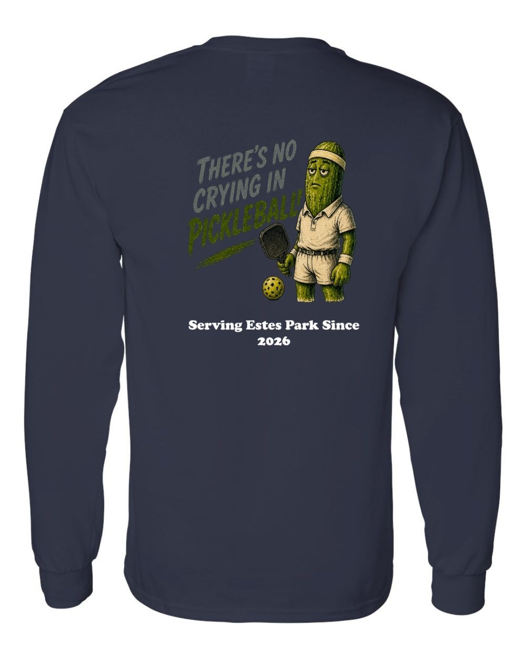 There's no Crying in Pickleball Long Sleeve Shirt