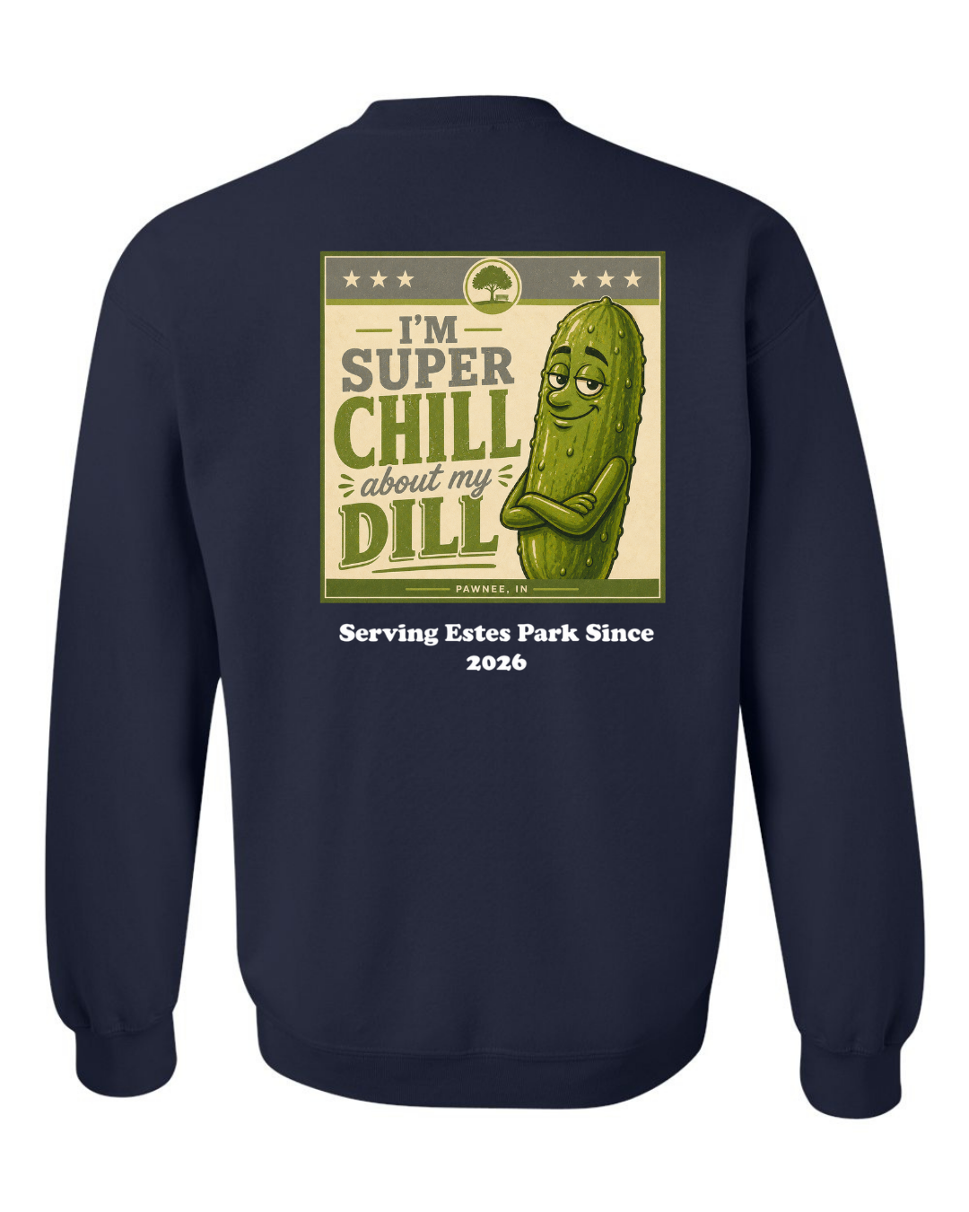 I'm Super Chill about my Dill Crewneck Sweatshirt