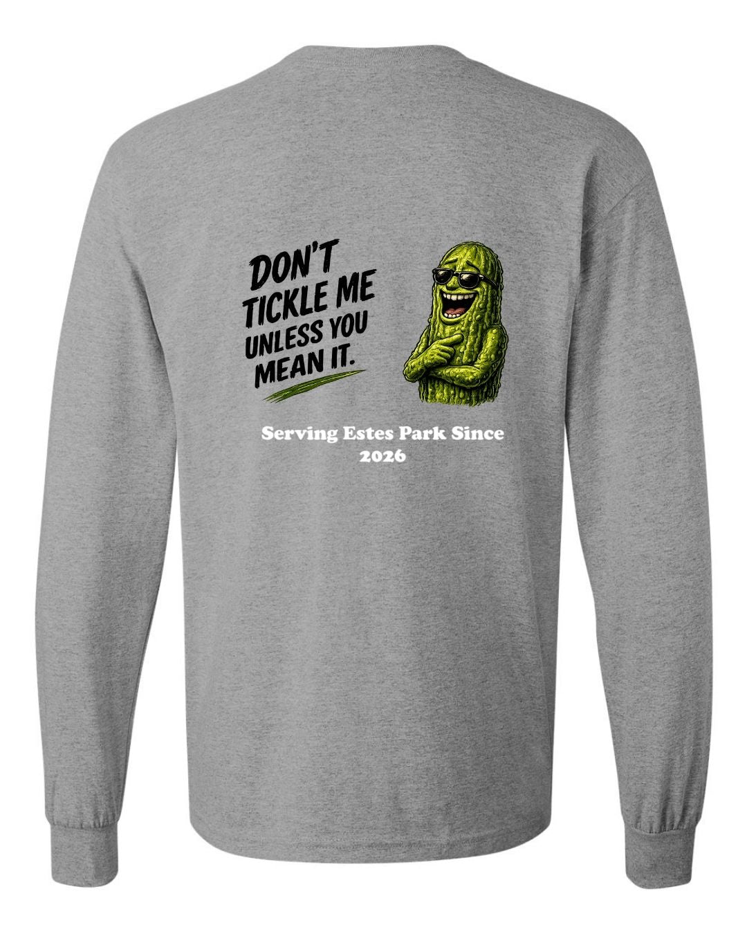 Don't Tickle me Unless you mean it Long Sleeve Shirt