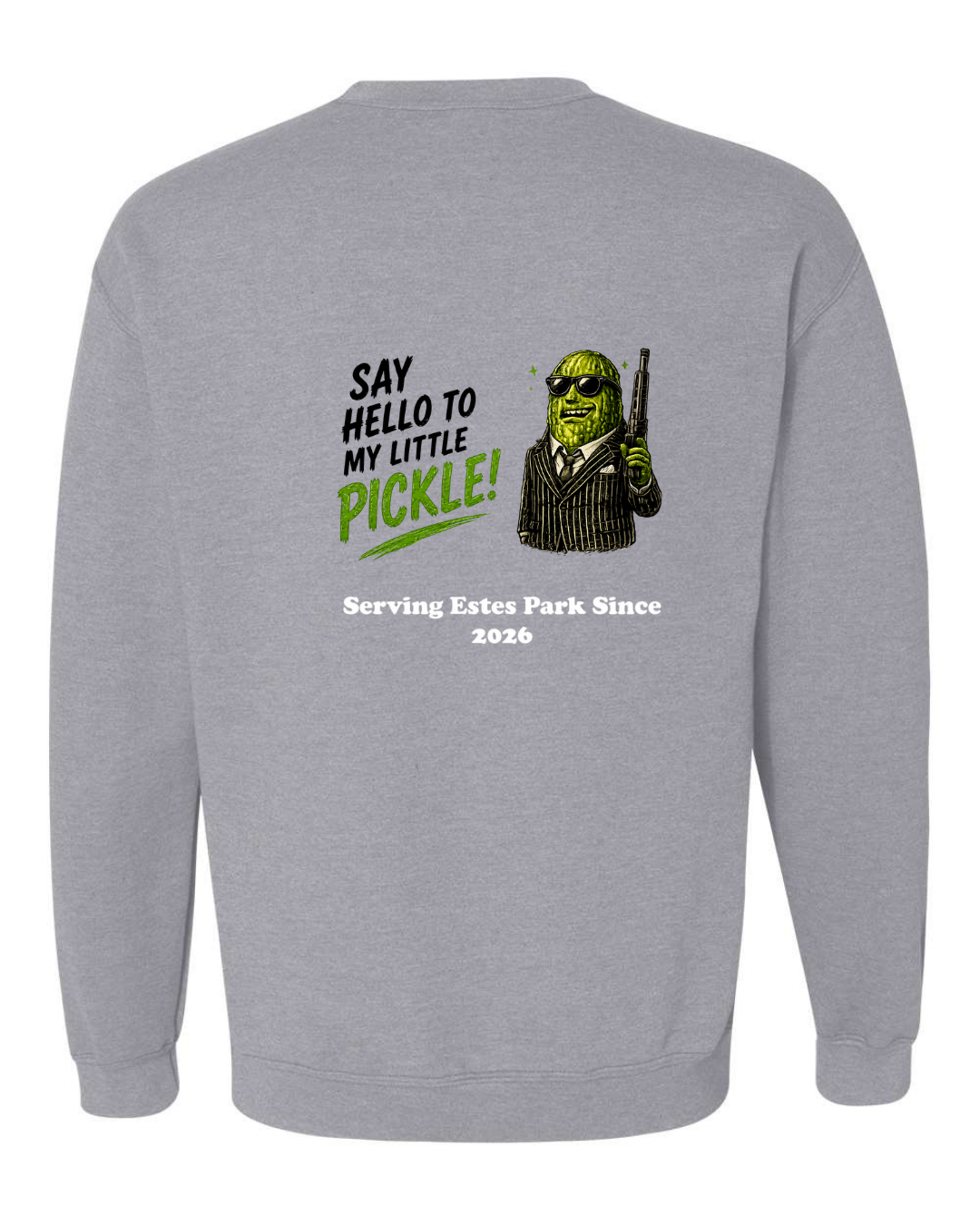 Say Hello to my Little Pickle Crewneck Sweatshirt