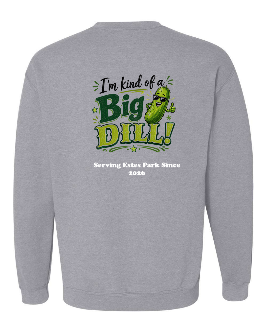Kind of a Big Dill Crewneck Sweatshirt