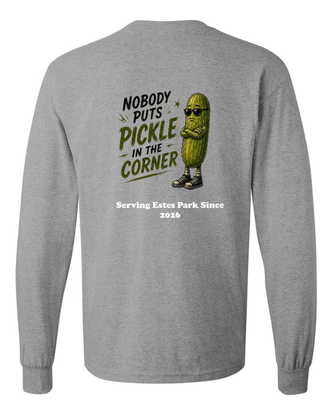 Nobody Puts Pickle in the Corner Long Sleeve Shirt