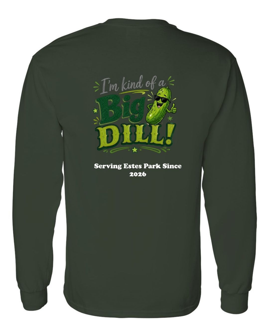 Kind of a Big Dill Long Sleeve Shirt
