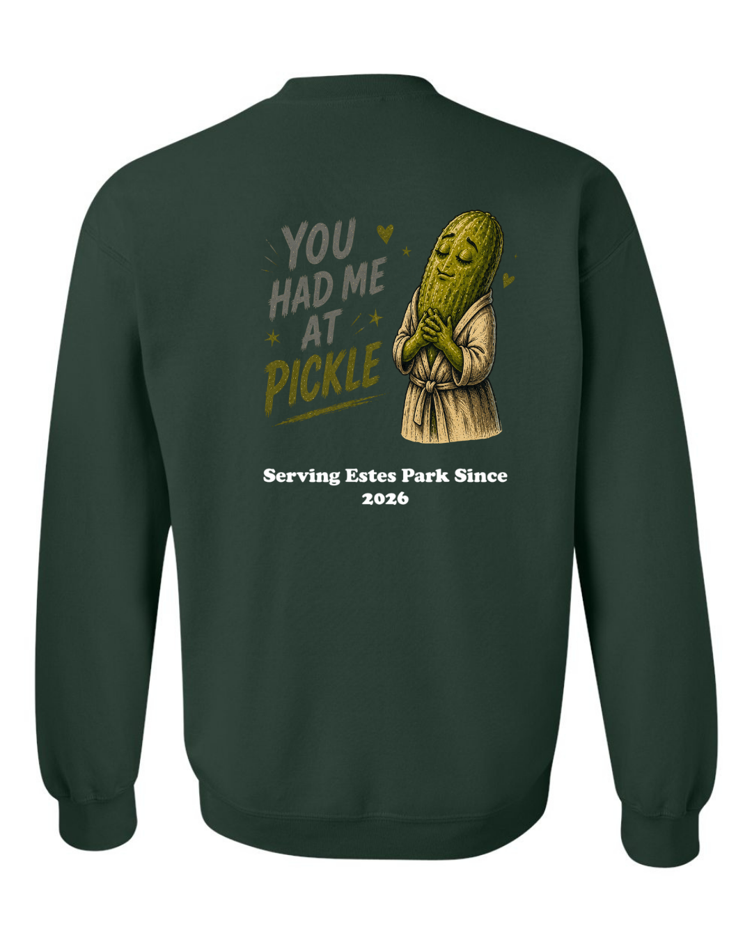You Had me at Pickle Crewneck Sweatshirt