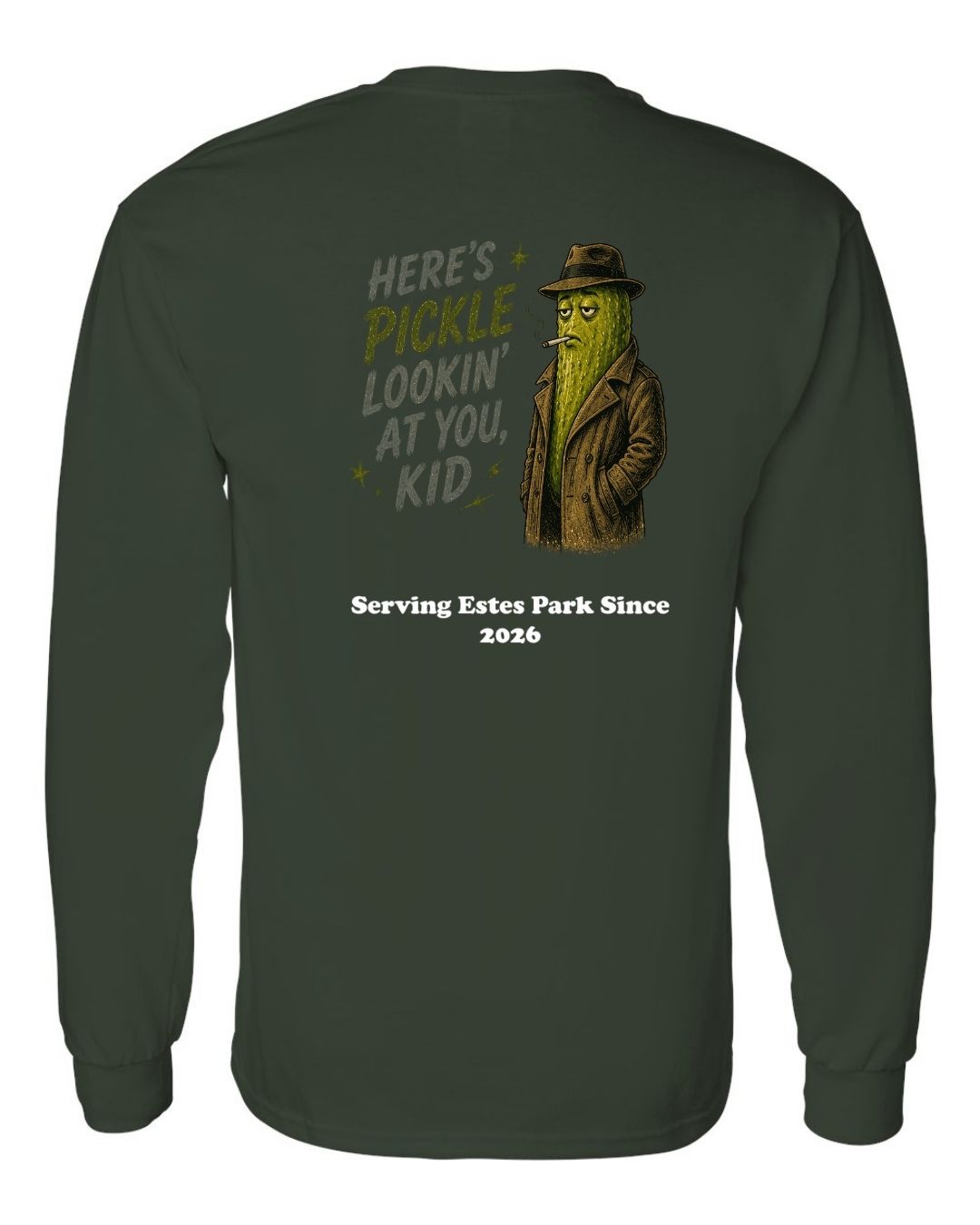 Here's Pickle Lookin at you, Kid Long Sleeve Shirt