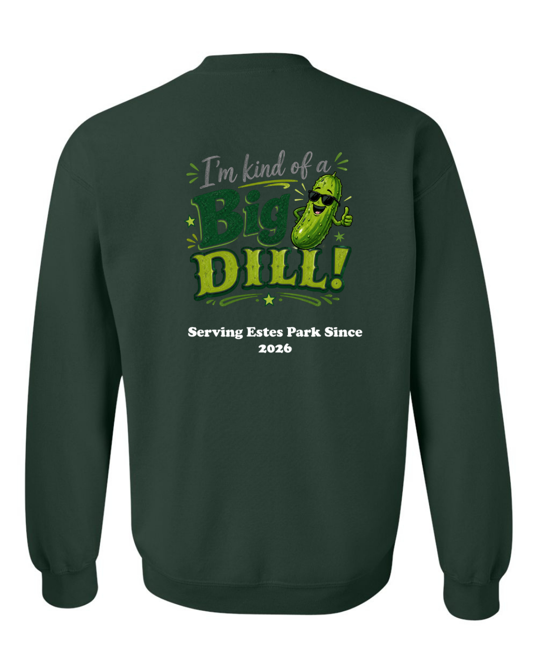 Kind of a Big Dill Crewneck Sweatshirt