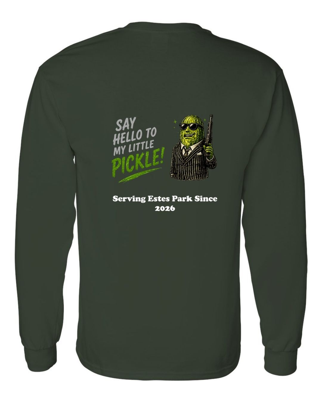Say Hello to my Little Pickle Long Sleeve Shirt