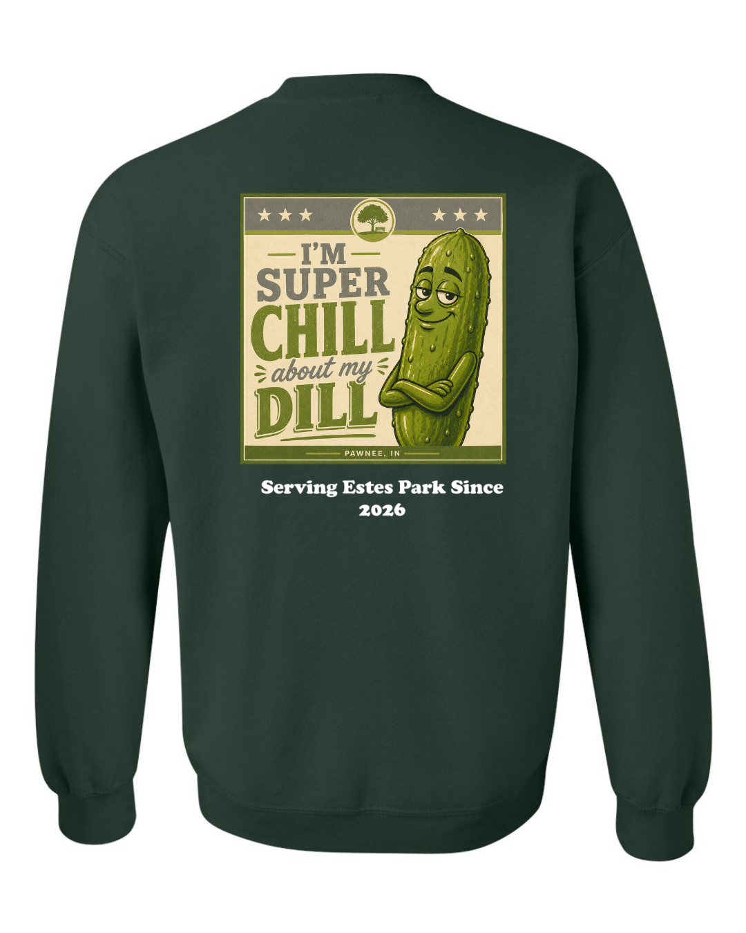 I'm Super Chill about my Dill Crewneck Sweatshirt