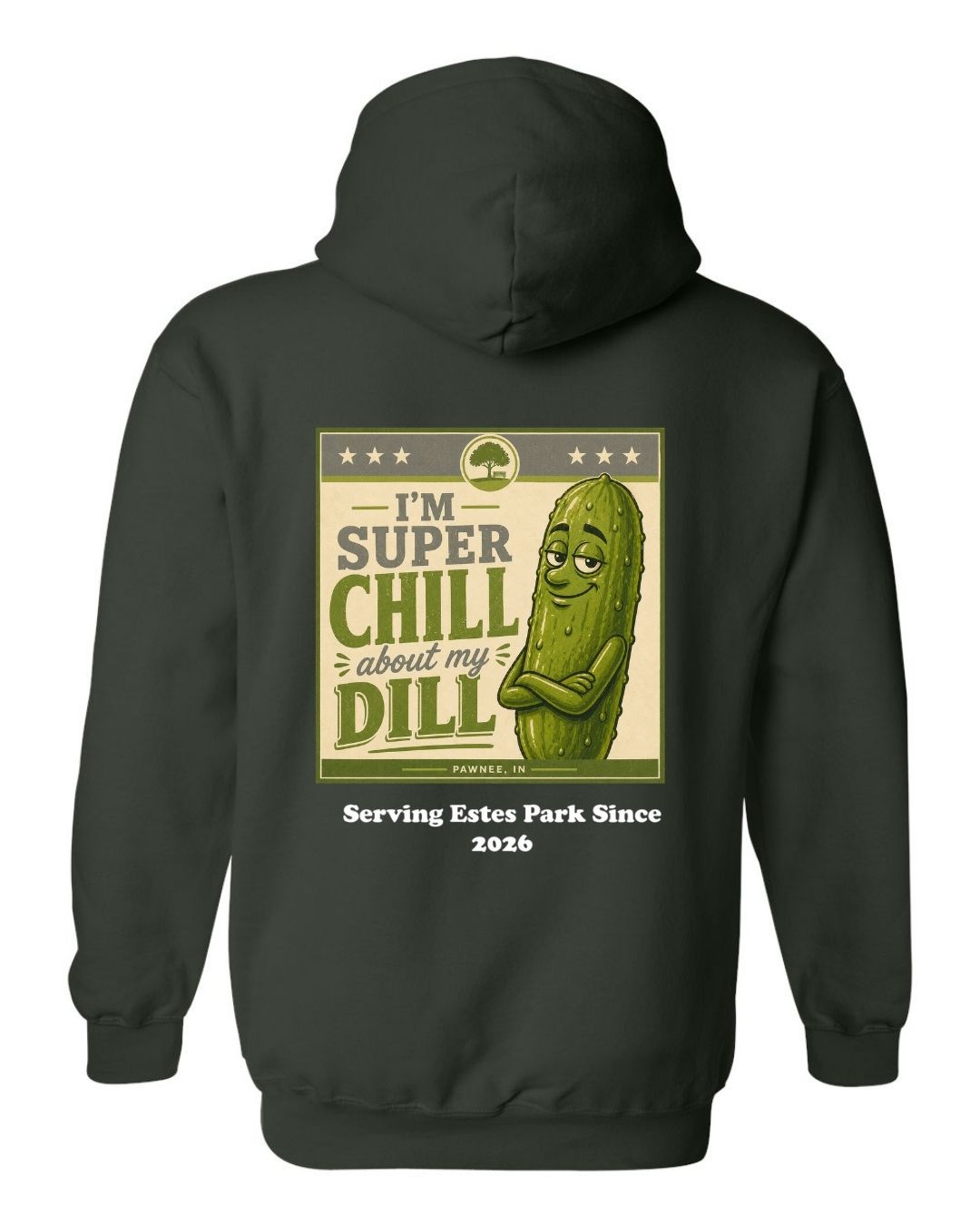 I'm Super Chill about my Dill Hoodie