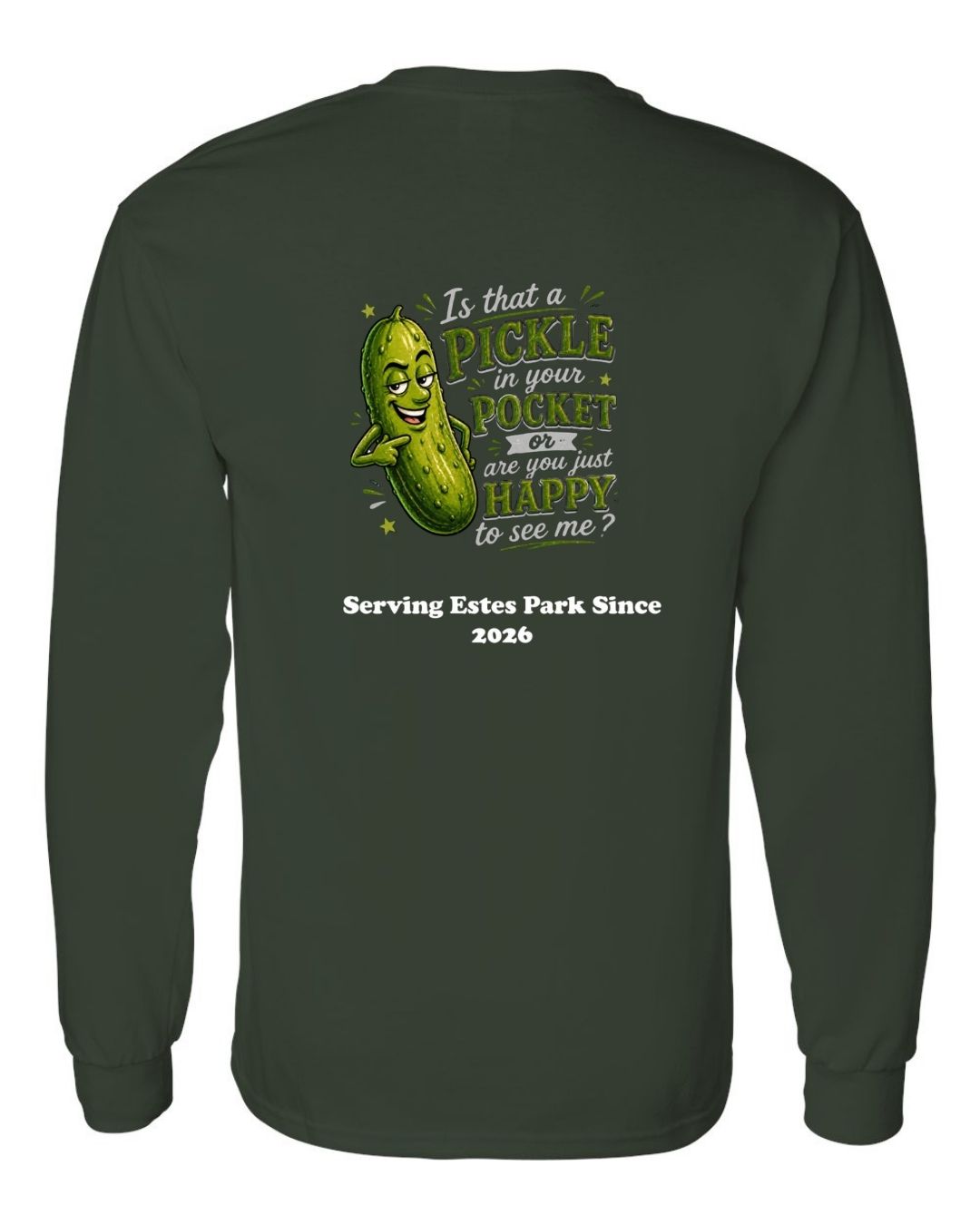 Is that a Pickle in Your Pocket Long Sleeve Shirt