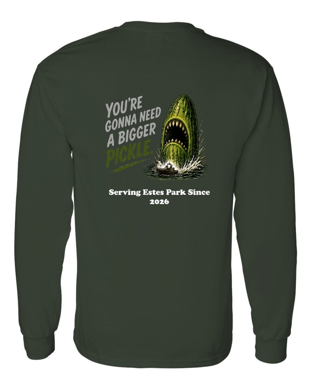 You're gonna need a Bigger Pickle Long Sleeve Shirt