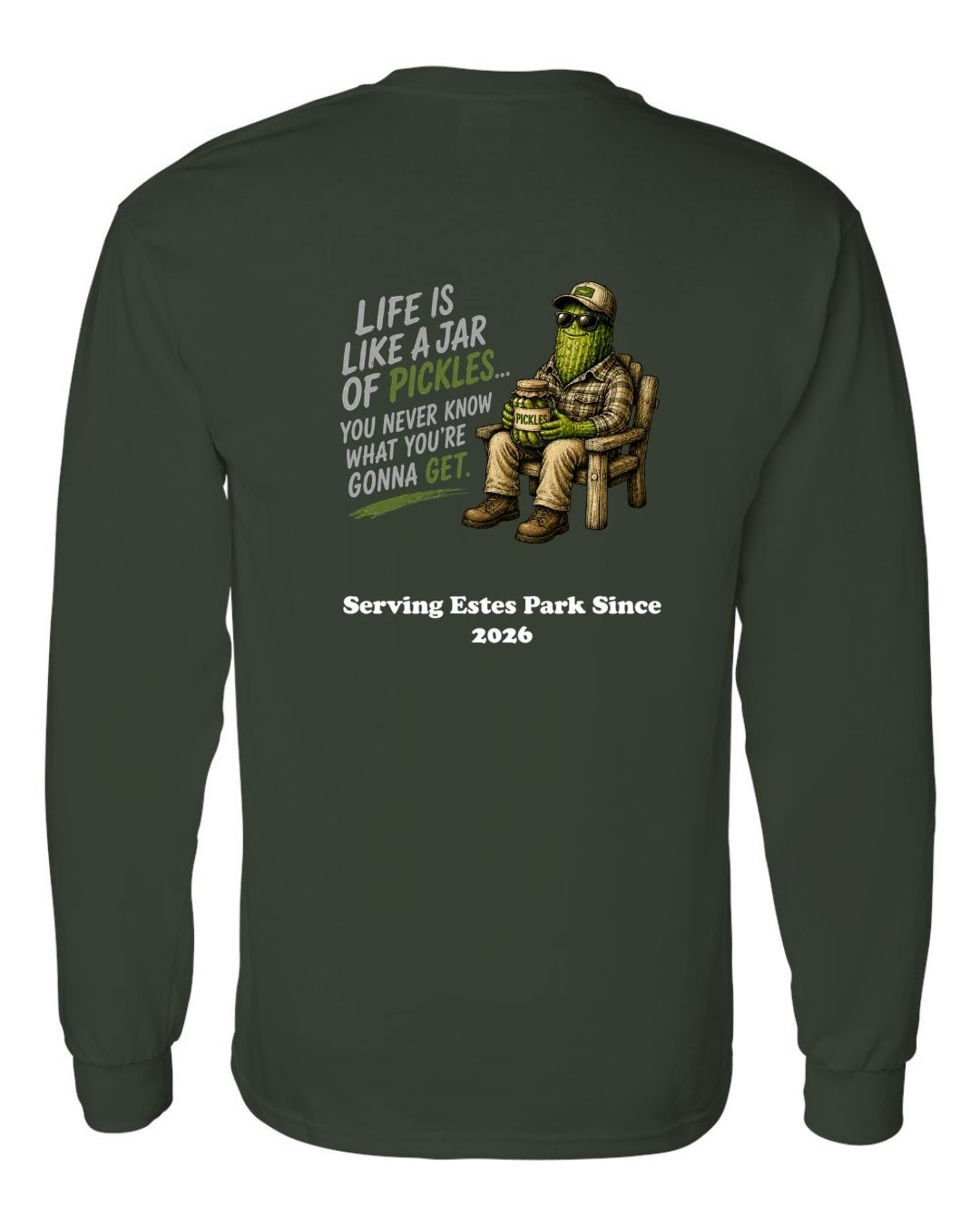 Life is Like a Jar of Pickles Long Sleeve Shirt