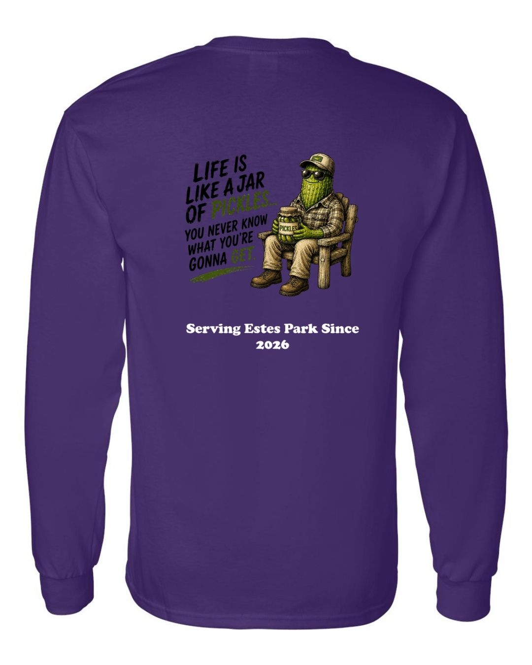 Life is Like a Jar of Pickles Long Sleeve Shirt