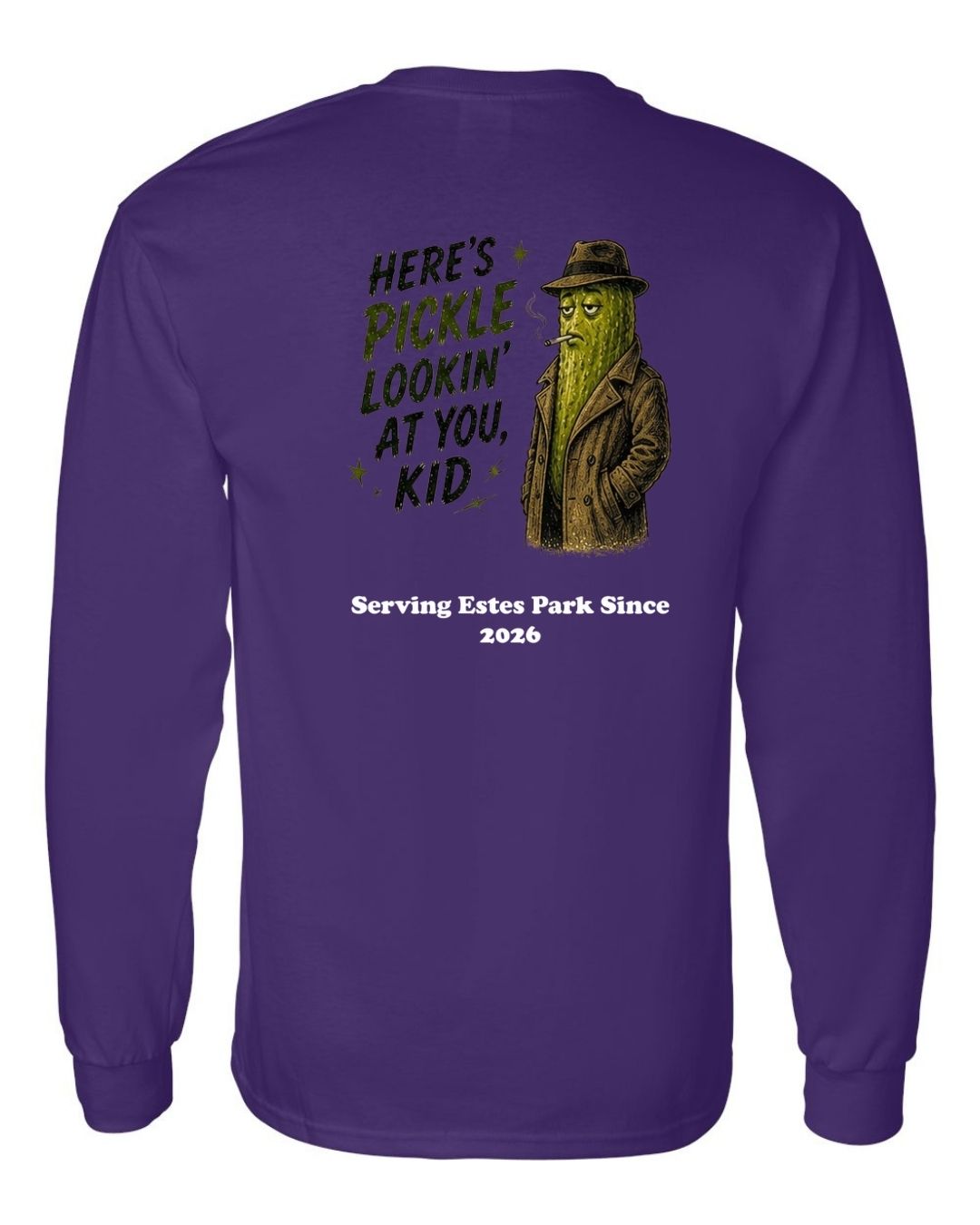 Here's Pickle Lookin at you, Kid Long Sleeve Shirt