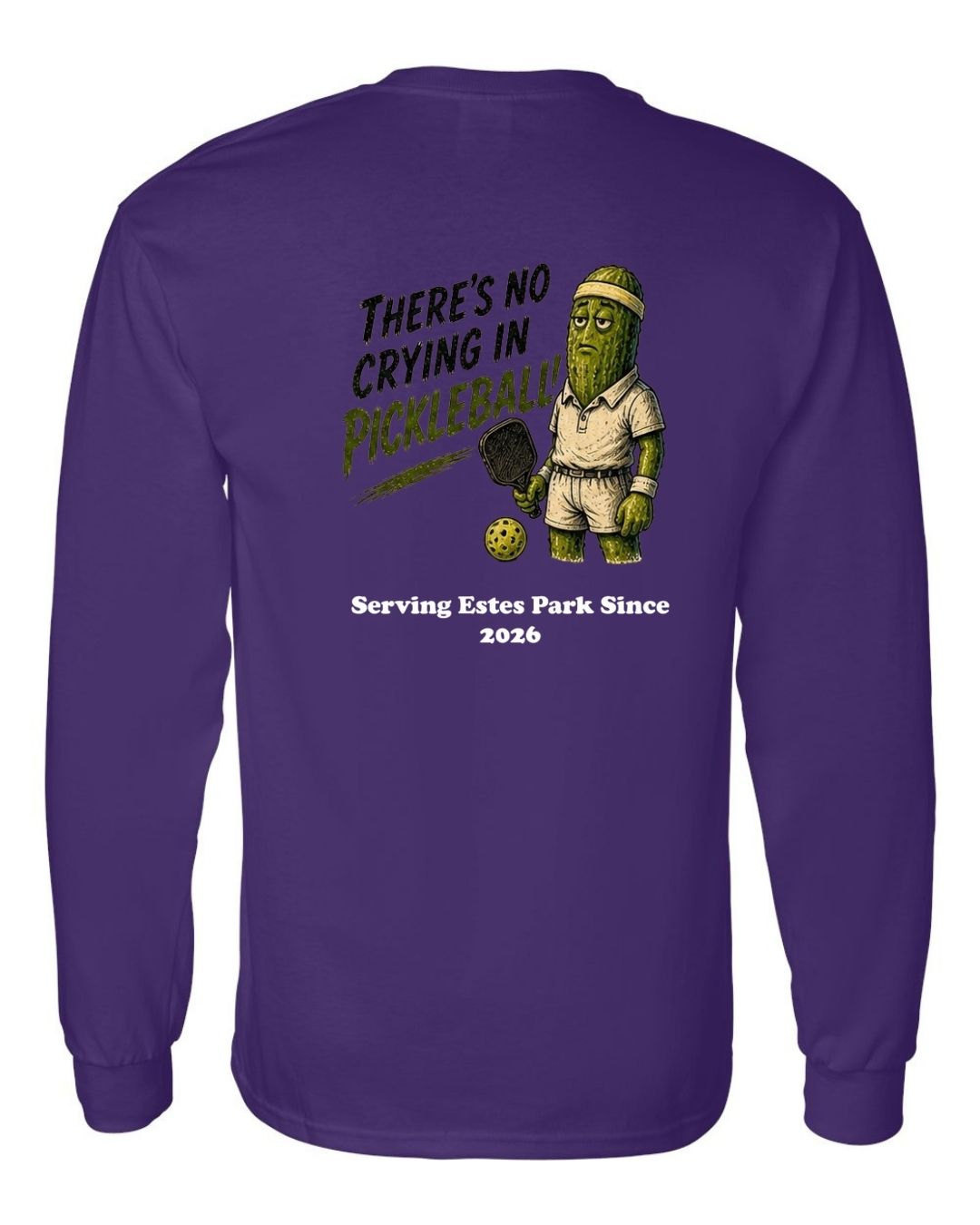 There's no Crying in Pickleball Long Sleeve Shirt