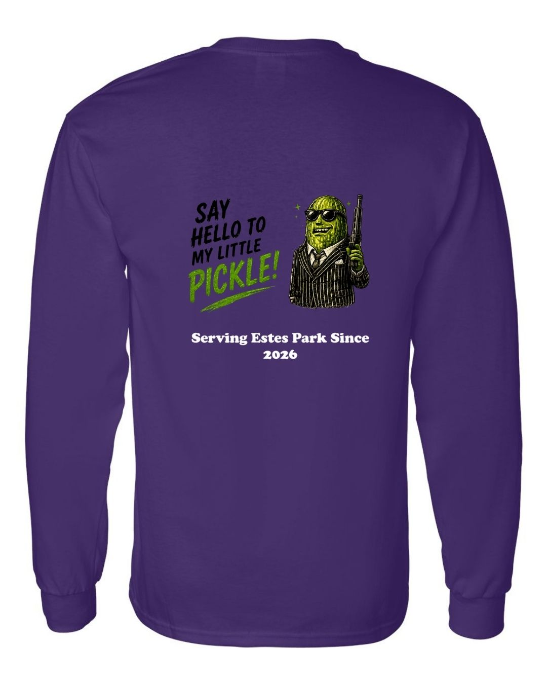 Say Hello to my Little Pickle Long Sleeve Shirt