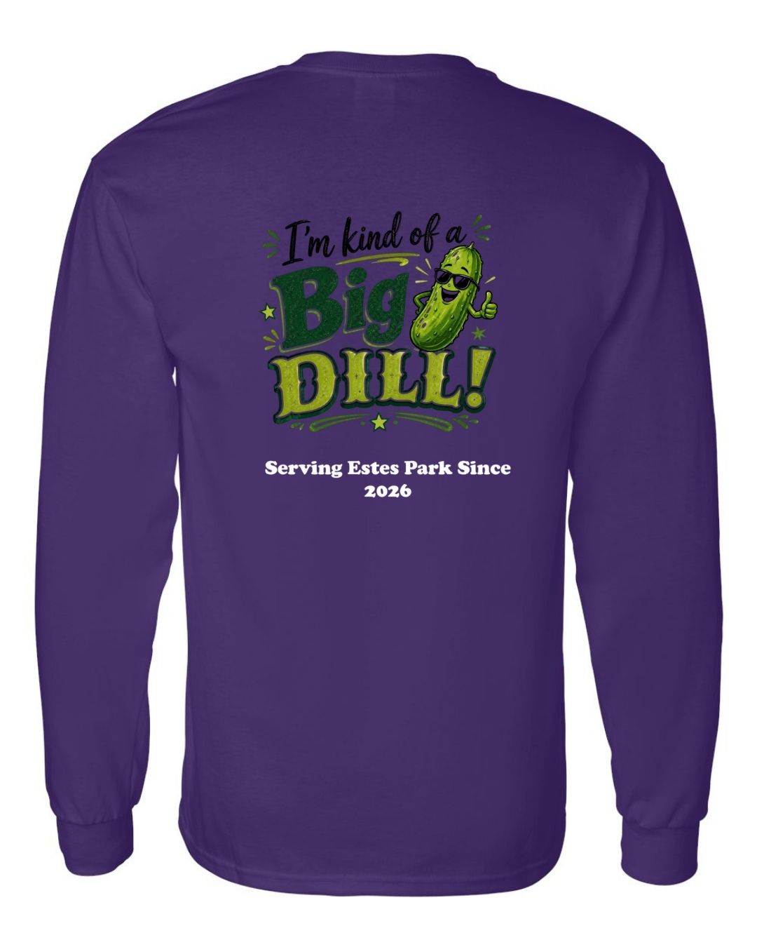 Kind of a Big Dill Long Sleeve Shirt