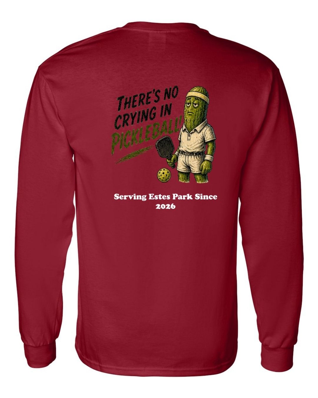 There's no Crying in Pickleball Long Sleeve Shirt