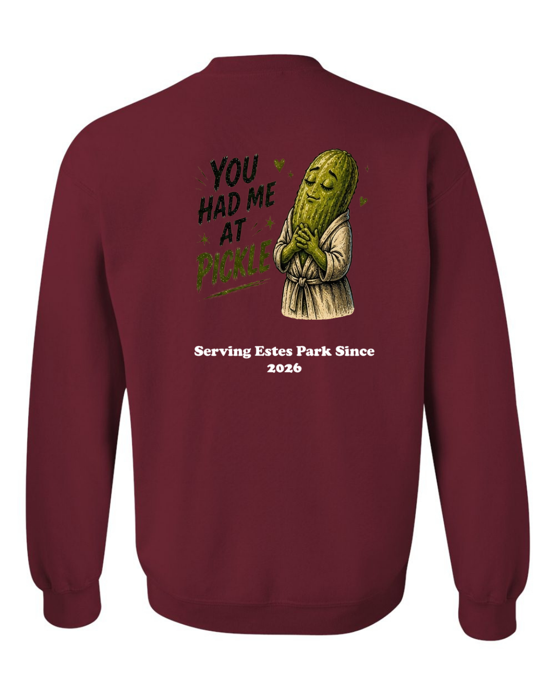 You Had me at Pickle Crewneck Sweatshirt