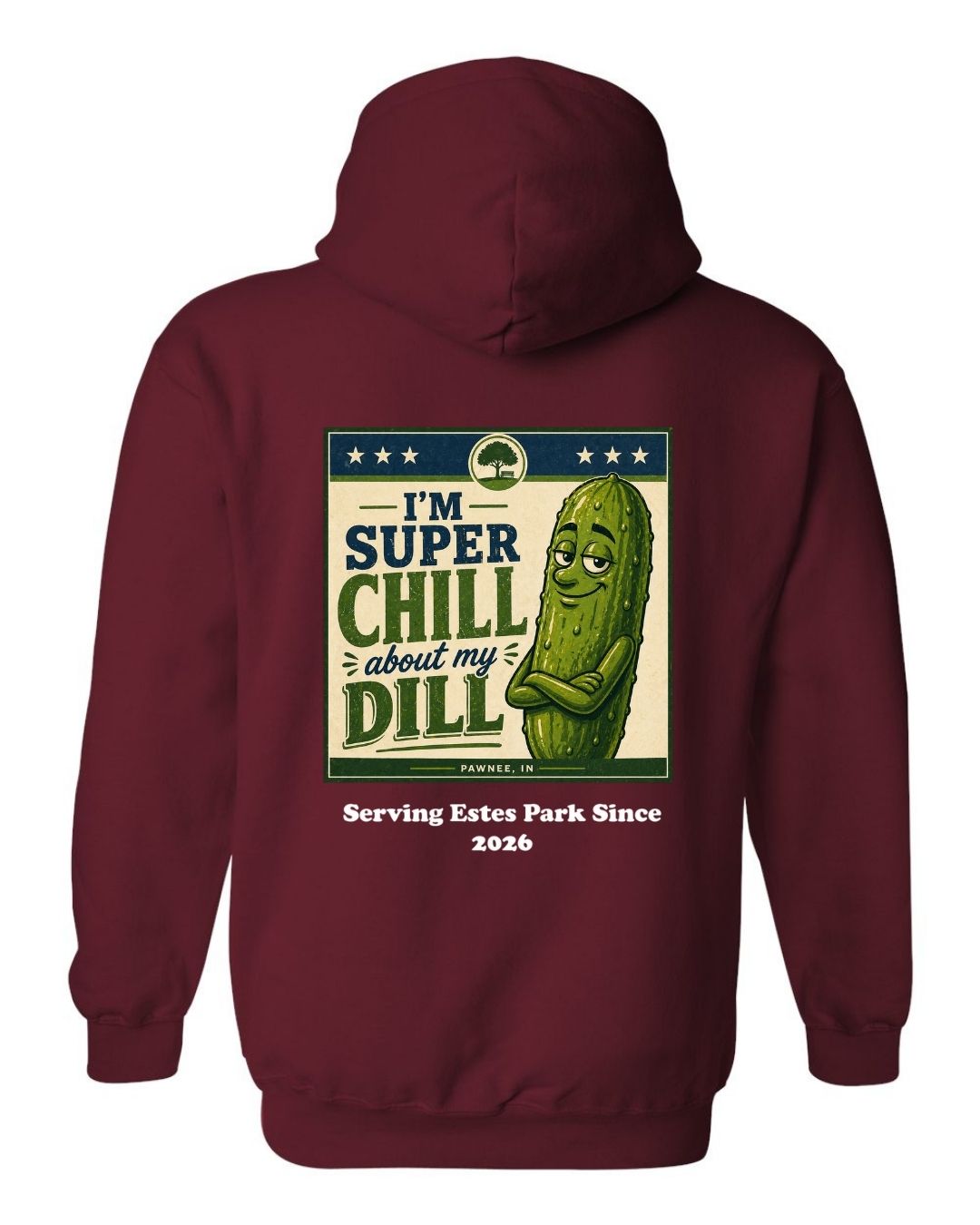 I'm Super Chill about my Dill Hoodie