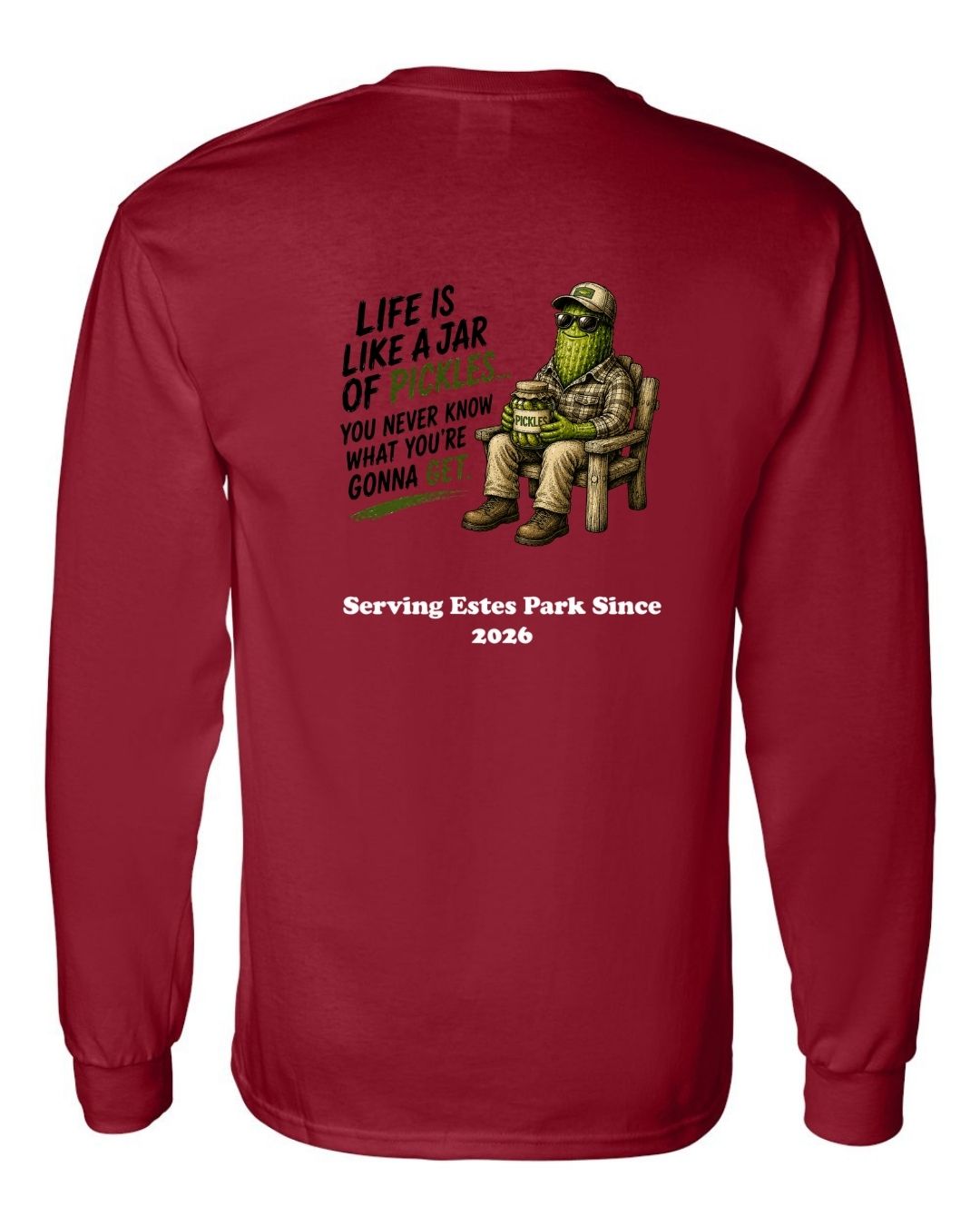 Life is Like a Jar of Pickles Long Sleeve Shirt