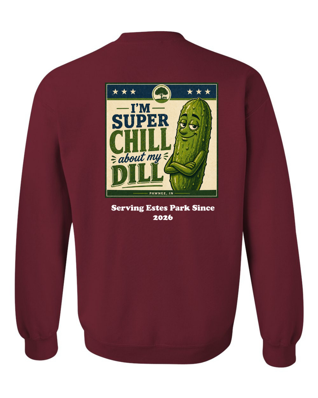 I'm Super Chill about my Dill Crewneck Sweatshirt