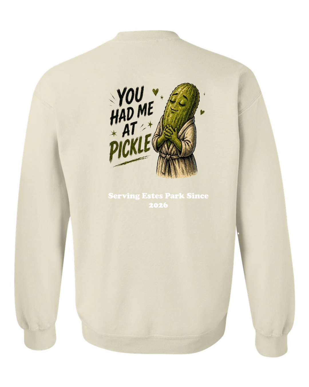 You Had me at Pickle Crewneck Sweatshirt