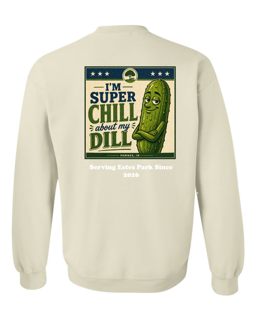 I'm Super Chill about my Dill Crewneck Sweatshirt