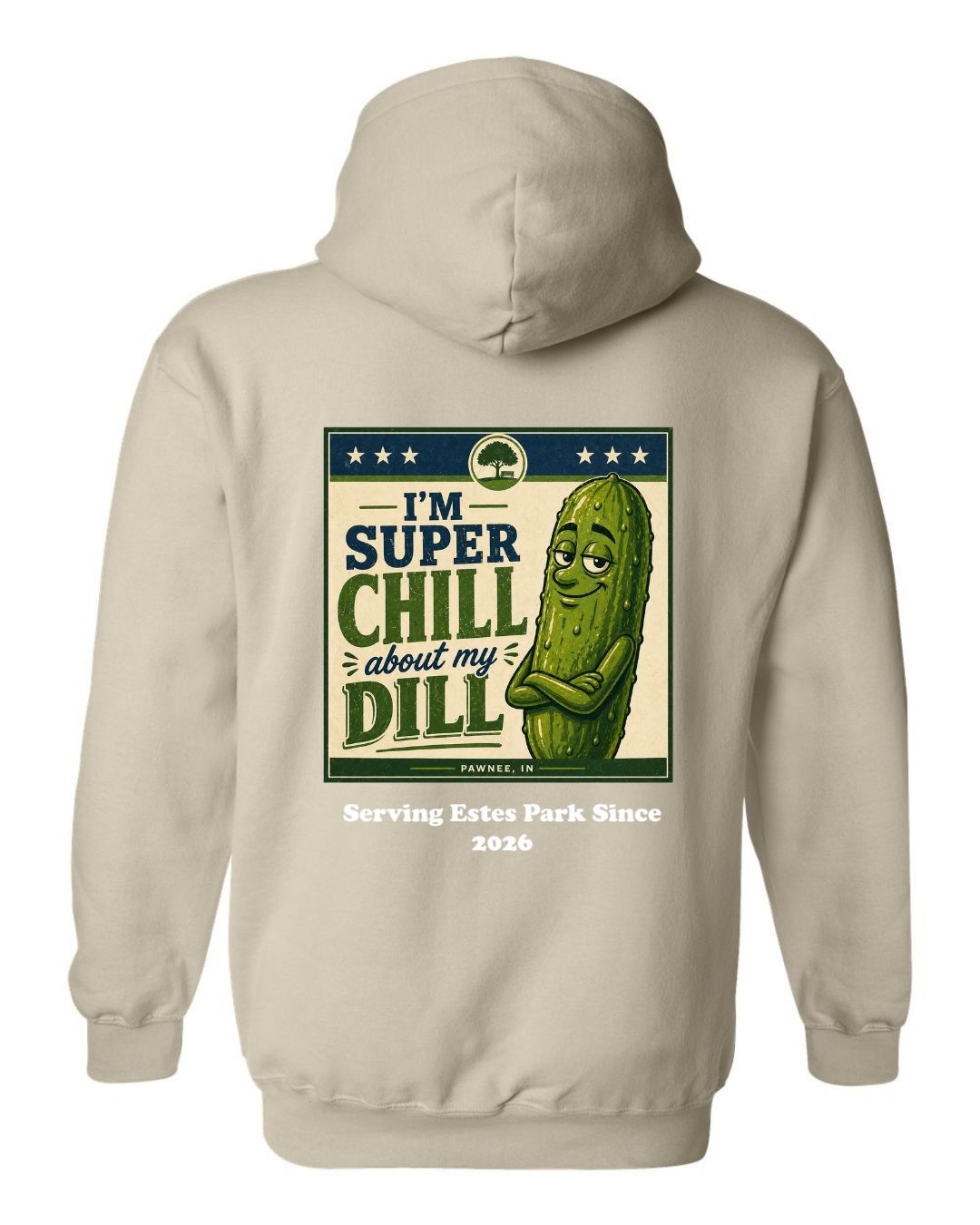 I'm Super Chill about my Dill Hoodie