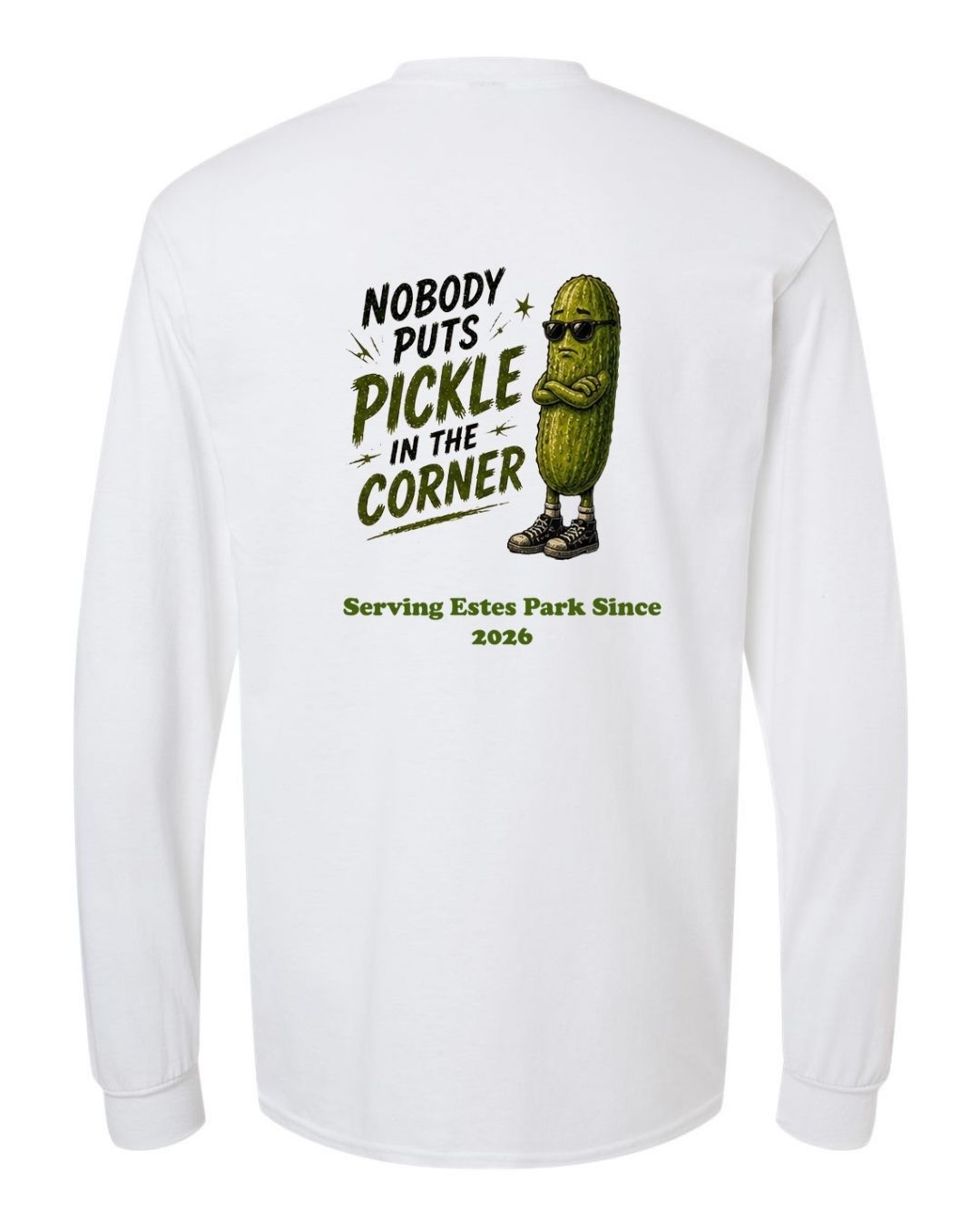 Nobody Puts Pickle in the Corner Long Sleeve Shirt