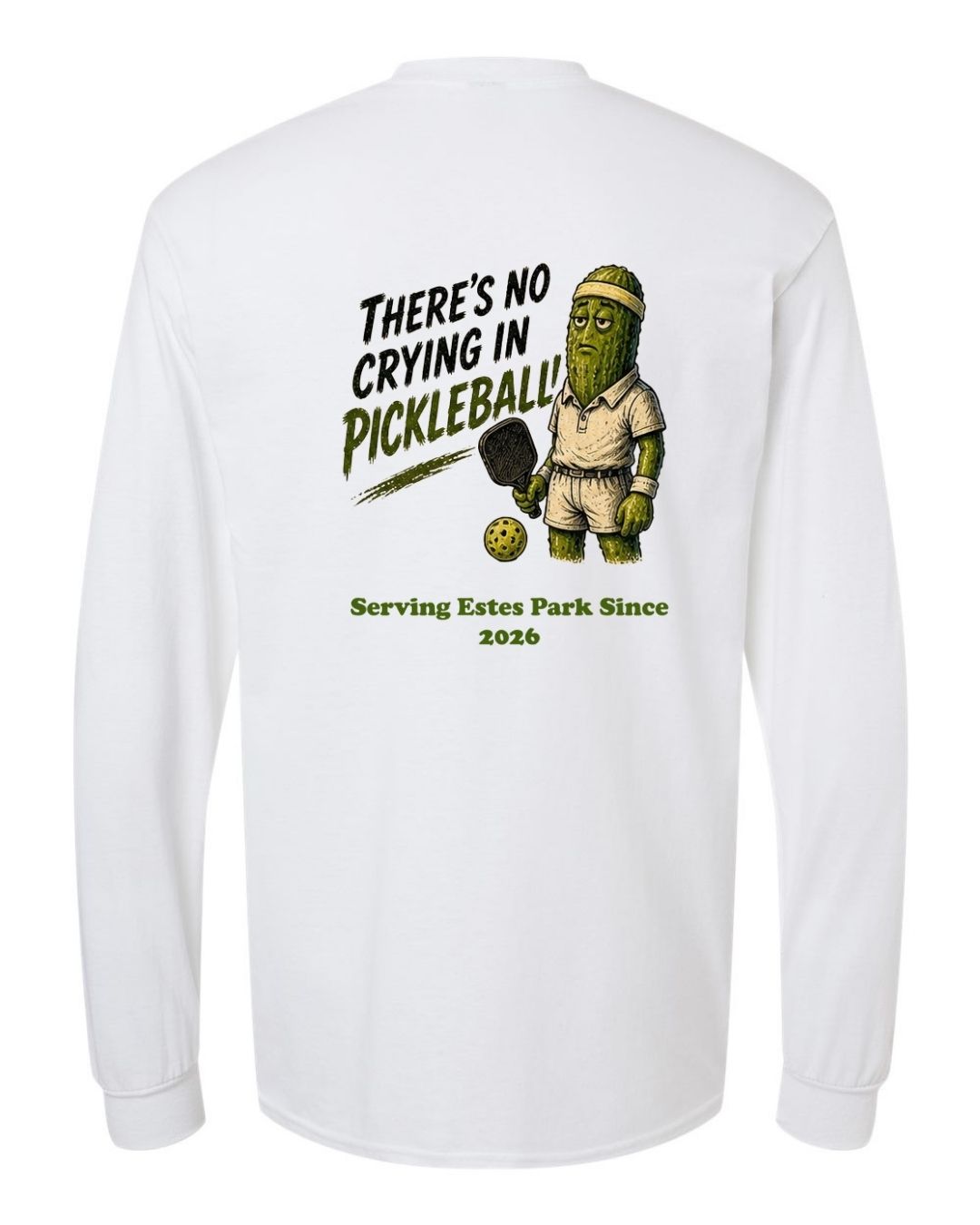 There's no Crying in Pickleball Long Sleeve Shirt