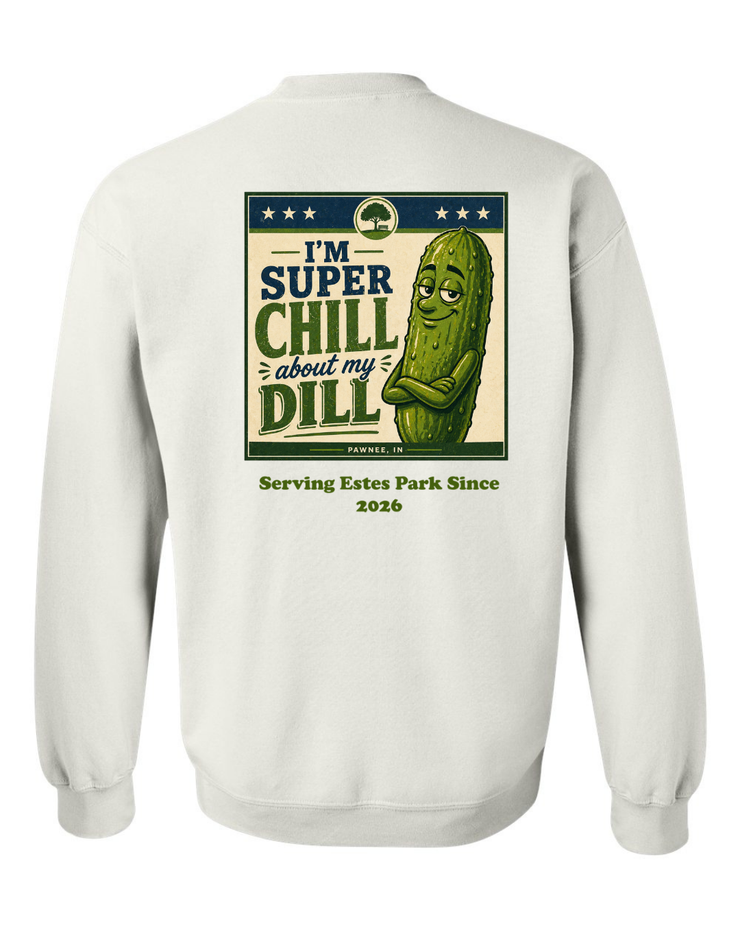 I'm Super Chill about my Dill Crewneck Sweatshirt